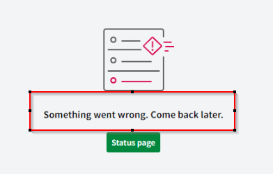 Error Message_Somthing went wrong. Come back later..png