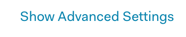 Show Advanced Settings